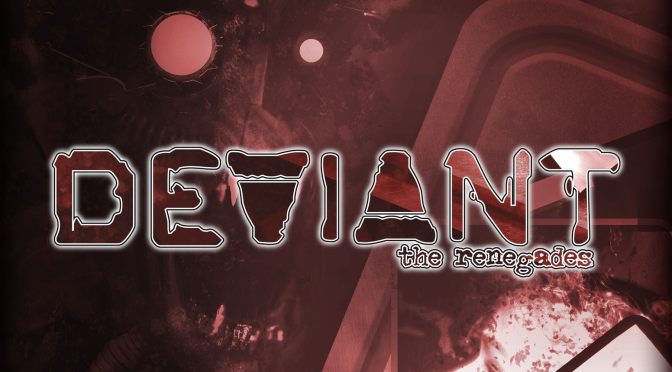Deviant: the Renegades Review