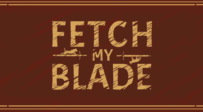Solitaire Storytelling: Fetch My Blade