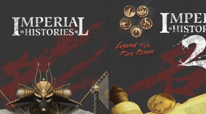 Legend of the Five Rings: Imperials Histories Volume I & II